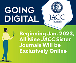 All JACC Sister Journals Moving to Online-Only Access Beginning in 2023